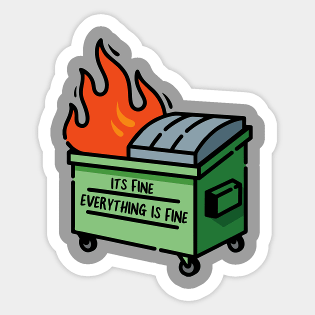 Funny Dumpster Fire - Its Fine Everything is Fine Sticker by The Sarah Gibs